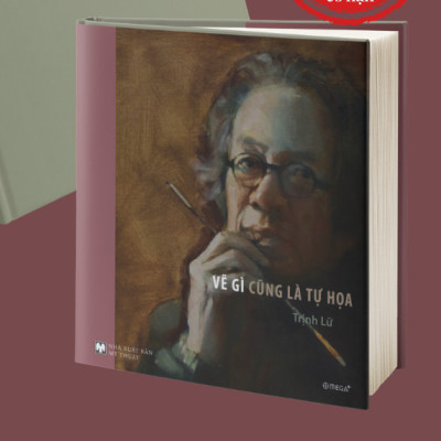 VẼ GÌ CŨNG LÀ TỰ HỌA - Họa Sĩ Trịnh Lữ - tái bản 2024 - bìa cứng, áo ôm, in màu toàn bộ