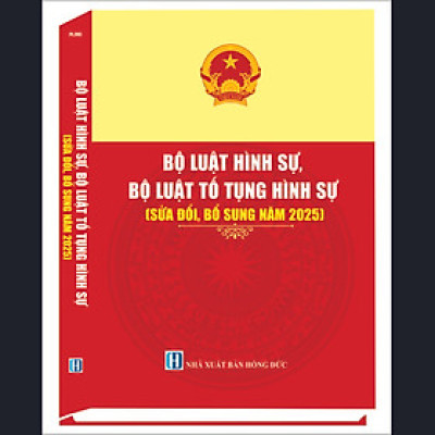 Bộ luật Hình sự, Bộ luật Tố tụng Hình sự (sửa đổi, bổ sung năm 2025, chưa hợp nhất)