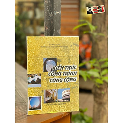 KIẾN TRÚC CÔNG TRÌNH CÔNG CỘNG – NXB Xây Dựng (Bìa mềm)
