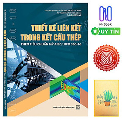 Thiết Kế Liên Kết Trong Kết Cấu Thép Theo Tiêu Chuẩn Mỹ AISC/LRFD 360-16 ( Tặng Kèm Sổ Tay)