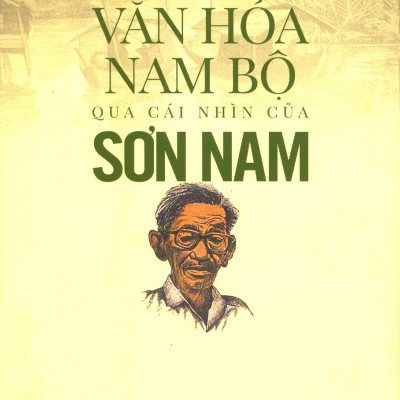 Văn Hóa Nam Bộ Qua Cái Nhìn Của Sơn Nam