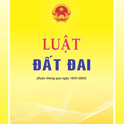 Luật Đất Đai (Được thông qua ngày 18/01/2024)