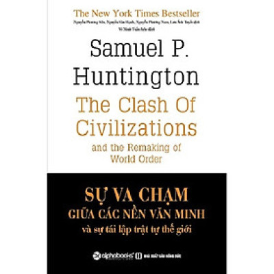 Sự Va Chạm Giữa Các Nền Văn Minh Và Sự Tái Lập Trật Tự Thế Giới ( tặng kèm bookmark Sáng Tạo )