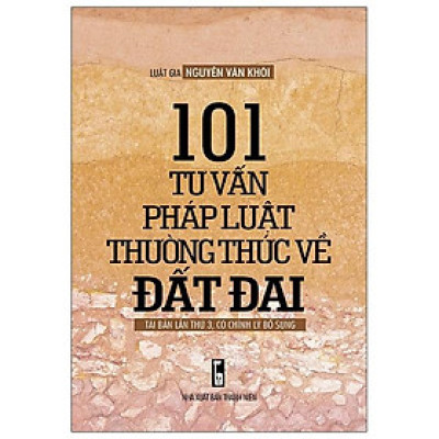 101 Tư Vấn Pháp LuậT Thường Thức Về Đất Đai (Tái Bản Lần 3 - 2020)