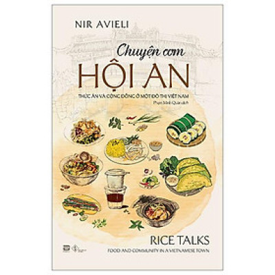 Chuyện Cơm Hội An - Thức Ăn Và Cộng Đồng Ở Một Đô Thị Việt Nam