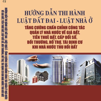 Combo 2 Cuốn Sách Hướng Dẫn Thi Hành Luật Đất Đai, Luật Nhà Ở + Chỉ Dẫn Áp Dụng Luật Đất Đai, Nhà Ở Tra Cứu Các Loại Thuế Mới Liên Quan Đến Đất Đai, Nhà Ở