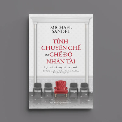 Trạm Đọc | Tính Chuyên Chế Của Chế Độ Nhân Tài: Lợi Ích Chung Sẽ Ra Sao ?
