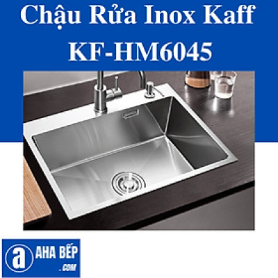 CHẬU RỬA INOX KAFF KF-HM6045
