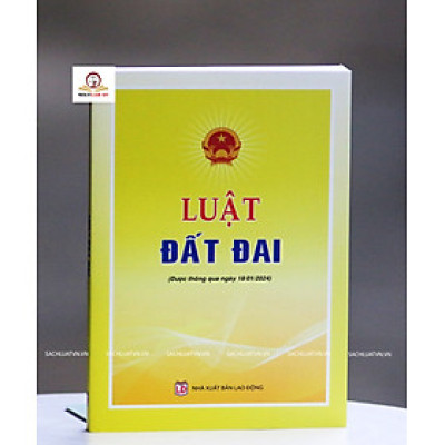 Luật Đất Đai (Được thông qua ngày 18/01/2024)
