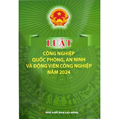 Luật Công Nghiệp Quốc Phòng, An Ninh Và Động Viên Công Nghiệp Năm 2024 (DH)