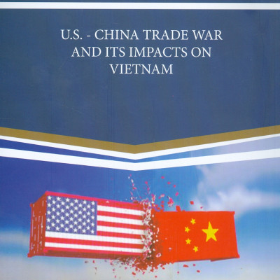 Chiến Tranh Thương Mại Mỹ - Trung Quốc & Tác Động Tới Việt Nam