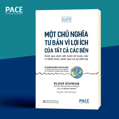 MỘT CHỦ NGHĨA TƯ BẢN VÌ LỢI ÍCH CỦA TẤT CẢ CÁC BÊN (Stakeholder Capitalism) - Klaus Schwab và Peter Vanham - Nguyễn Việt Anh dịch - (bìa mềm)