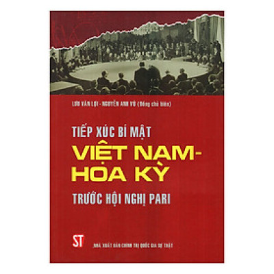 Tiếp Xúc Bí Mật Việt Nam - Hoa Kỳ Trước Hội Nghị Pari