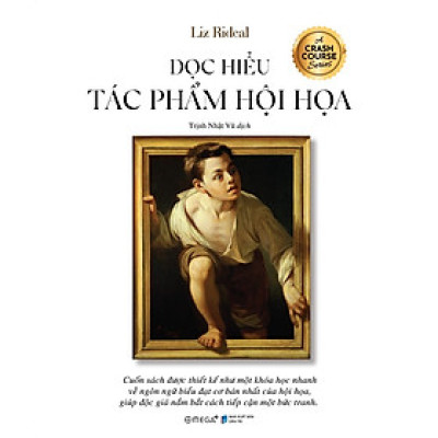 Đọc Hiểu Tác Phẩm Hội Họa - Khám Phá Ngôn Ngữ Biểu Đạt Cơ Bản Nhất Của Hội Họa (AL)