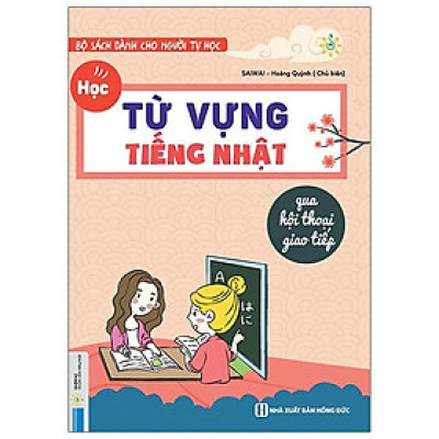 Học Từ Vựng Tiếng Nhật Qua Hội Thoại Giao Tiếp -  Bộ Sách Dành Cho Người Tự Học