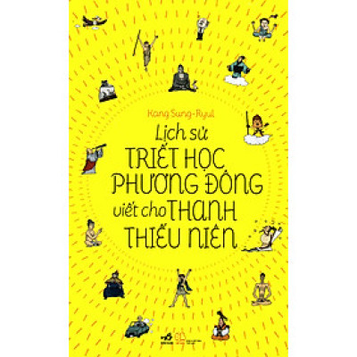 Lịch Sử Triết Học Phương Đông Viết Cho Thanh Thiếu Niên
