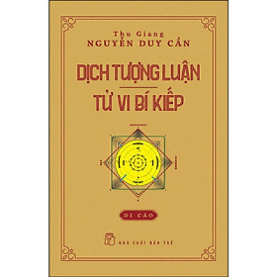 Thu Giang Nguyễn Duy Cần - Dịch tượng luận, Tử vi bí kiếp _BOOKCITY