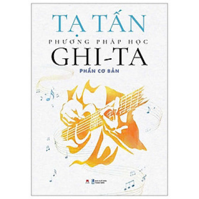 Phương Pháp Học Ghi-Ta (Phần Cơ Bản)