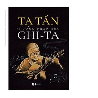 PHƯƠNG PHÁP HỌC GHI-TA (TÁI BẢN 2024)