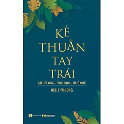 Kẻ thuận tay trái: Bất đối xứng- Đồng dạng- Tự tổ chức