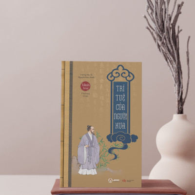 TRÍ TUỆ CỦA NGƯỜI XƯA - Minh Triết Phương Đông