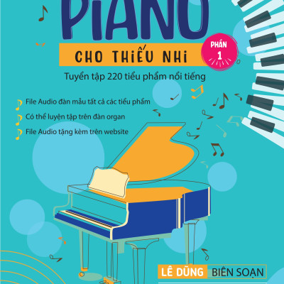 Sách- Piano Cho Thiếu Nhi, Tuyển Tập 220 Tiểu Phẩm Nổi Tiếng - Phần 1 của Lê Dũng (Kèm File Audio) (Tái Bản 2023)- 2HBooks