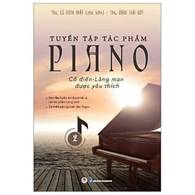 Tuyển Tập Tác Phẩm Piano Cổ Điển Lãng Mạn Được Yêu Thích - Tập 2 (Tái bản năm 2023)