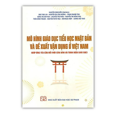 Sách - Mô Hình Giáo Dục Tiểu Học Nhật Bản Và Đề Xuất Vận Dụng Ở Việt Nam