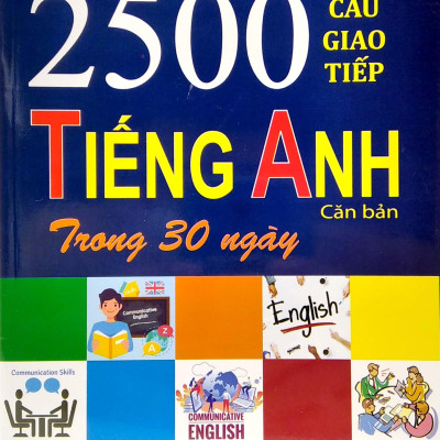 Tự Học 2500 Câu Giao Tiếp Tiếng Anh Căn Bản Trong 30 Ngày