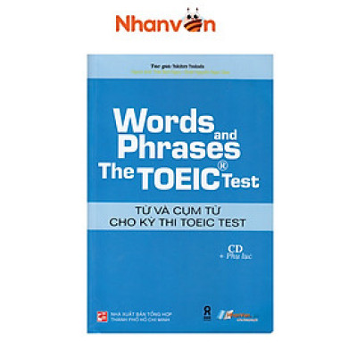 Sách - Words And Phrases The Toeic Test - Từ Và Cụm Từ Cho Kỳ Thi Toeic Test (Có CD) - 893