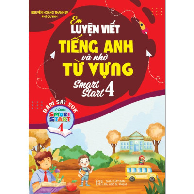 Sách - Combo Em Luyện Viết Tiếng Anh Và Nhớ Từ Vựng Smart Star 2 + 3 + 4 (Bám Sát SGK I-Learn Smart Start) HA
