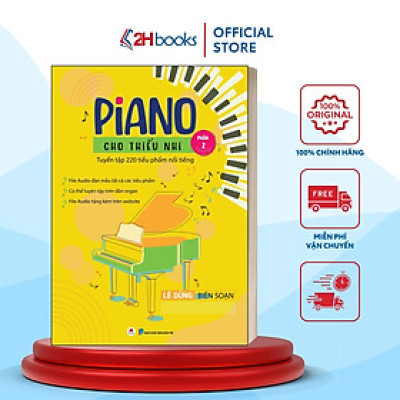 Sách- Piano Cho Thiếu Nhi - Tuyển Tập 220 Tiểu Phẩm Nổi Tiếng - Phần 2 của Lê Dũng (Kèm File Audio) (Tái Bản 2023)-2HBooks