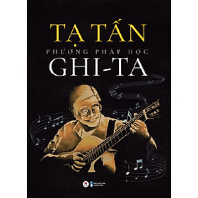 Phương Pháp Học Ghi-Ta (Tạ Tấn) - HH