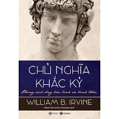 Chủ Nghĩa Khắc Kỷ - Phong Cách Sống Bản Lĩnh Và Bình Thản
