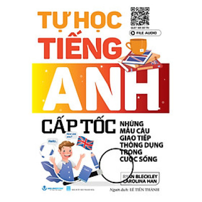 Tự Học Tiếng Anh Cấp Tốc - Những Mẫu Câu Giao Tiếp Thông Dụng Trong Cuộc Sống - Vanlangbooks - Tái Bản 2024