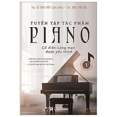 Tuyển Tập Tác Phẩm Piano Cổ Điển-Lãng Mạn Được Yêu Thích - Tập 1 (Tái Bản 2023)