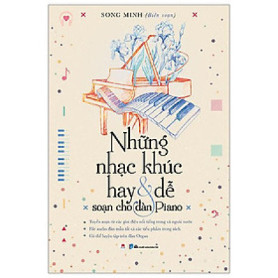Những Nhạc Khúc Hay Và Dễ Soạn Cho Đàn Piano (Tái Bản 2023)