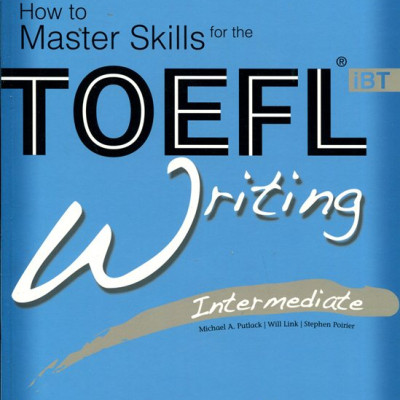 How To Master Skills For The TOEFL iBT Writing Intermediate (Kèm CD)