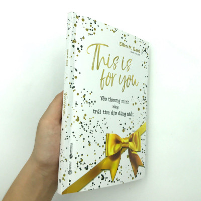 This Is For You - Yêu Thương Mình Bằng Trái Tim Dịu Dàng Nhất