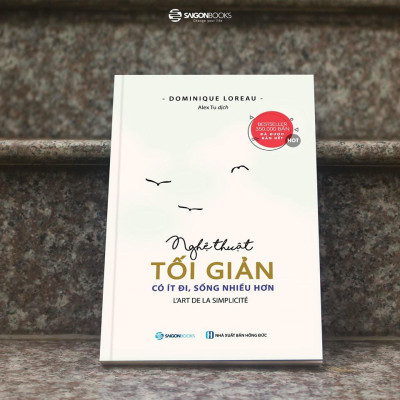 Nghệ thuật tối giản: Có ít đi, sống nhiều hơn - Tác giả Dominique Loreau