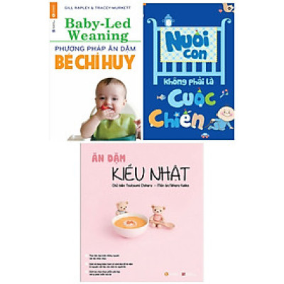 Combo Sách Nuôi Dạy Con Bán Chạy: Phương Pháp Ăn Dặm Bé Chỉ Huy (Baby Led-Weaning) + Nuôi Con Không Phải Là Cuộc Chiến + Ăn Dặm Kiểu Nhật (Bộ 3 Cuốn Cẩm Nang Cha Mẹ Cần Đọc / Tặng Kèm Poster Quy Tắc 5 Ngón Tay An Toàn Cho Con Yêu)