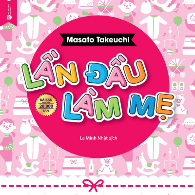 Sách - Lần Đầu Làm Mẹ (Tái Bản 2025)