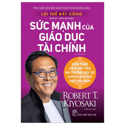 Lợi Thế Bất Công - Sức Mạnh Của Giáo Dục Tài Chính - Trẻ