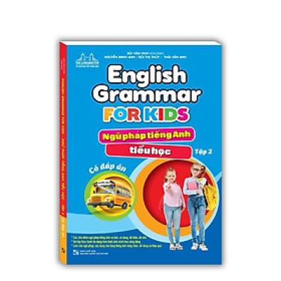 Sách - English Grammar For Kids - Ngữ Pháp Tiếng Anh Tiểu Học - Tập 2 - Có Đáp Án - Minh Thắng