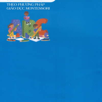 Hoạt Động Phát Triển Ngôn Ngữ Của Trẻ Mầm Non Theo Phương Pháp Giáo Dục Montessori