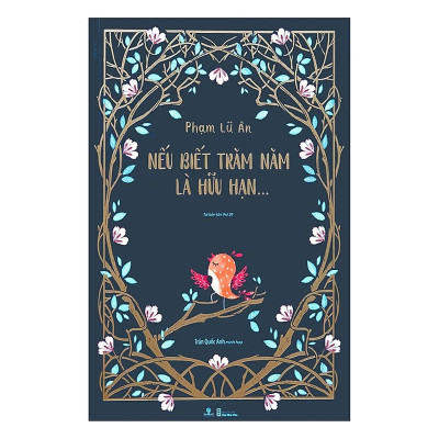 Nếu Biết Trăm Năm Là Hữu Hạn (Tái Bản)
