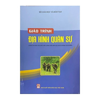Giáo trình địa hình quân sự (Dùng cho đào tạo giảng viên, giảng viên giáo dục quốc phòng và an ninh)