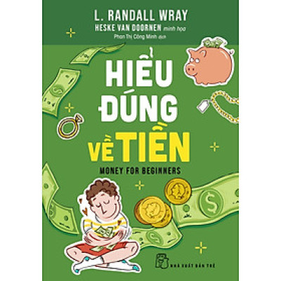 Hiểu Đúng Về Tiền- Cuốn Sách Giúp Con Người Cải Thiện Suy Nghĩ