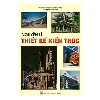 Sách - Nguyên Lí Thiết Kế Kiến Trúc - NXB Xây Dựng