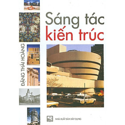 Sách - Sáng Tác Kiến Trúc - NXB Xây Dựng
